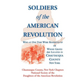 Soldiers of the American Revolution Who at One Time Were Residents Of, or Whose Graves Are Located in Chautauqua County, New York