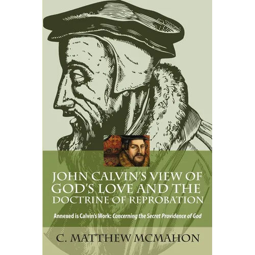 John Calvin's View of God's Love and the Doctrine of Reprobation