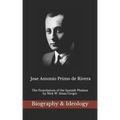 Jose Antonio Primo de Rivera: The Foundations of the Spanish Phalanx