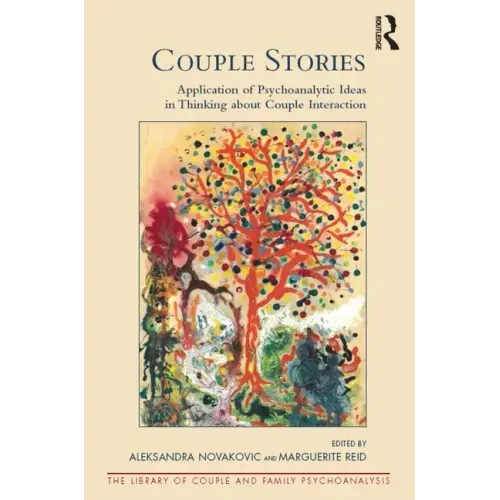 Couple Stories: Application of Psychoanalytic Ideas in Thinking about Couple Interaction