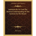 Initiation by Air and the Mystical Understanding of the Sermon on the Mount