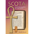 Scota, Egyptian Queen of the Scots: An analysis of Scotichronicon, the chronicle of the Scots