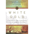 White Gold: The Extraordinary Story of Thomas Pellow and Islam's One Million White Slaves