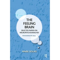 The Feeling Brain: Selected Papers on Neuropsychoanalysis
