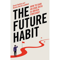 The Future Habit: How to Gain an Edge with Ai- Driven Foresight