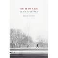 Homeward: Life in the Year After Prison