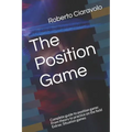 The Position Game: Complete guide to position game: From theory to practice on the field Extras: Situation games