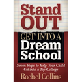 Stand Out Get Into a Dream School: Seven Steps to Help Your Child Get Into a Top College