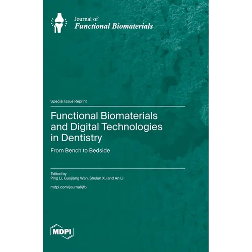 Functional Biomaterials and Digital Technologies in Dentistry: From Bench to Bedside