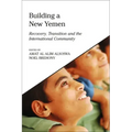 Building a New Yemen: Recovery, Transition and the International Community
