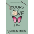 Yours To Love