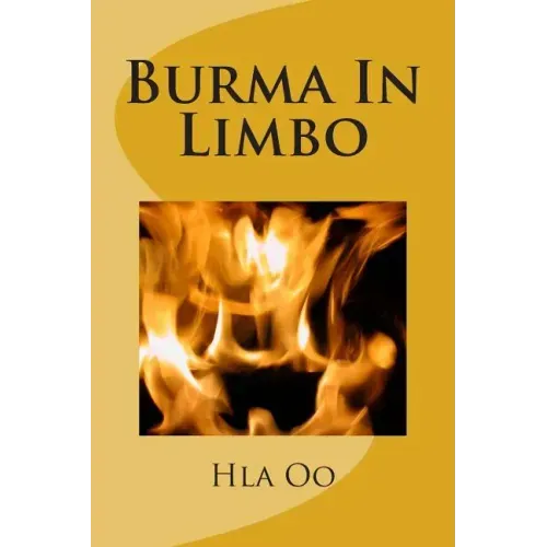 Burma In Limbo: Book One: Rich Colony to Dictatorship