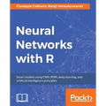 Neural Networks with R: Build smart systems by implementing popular deep learning models in R