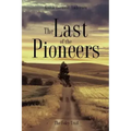 The Last of the Pioneers