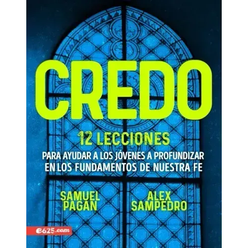 Credo: 12 Lecciones Sobre Las Doctrinas Principales de Nuestra Fe
