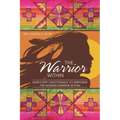 The Warrior Within: Over Forty Devotionals to Empower the Woman Warrior Within