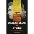 Bullets, Blood and Stones: the journey of a child soldier