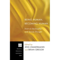 Being Human, Becoming Human: Dietrich Bonhoeffer and Social Thought