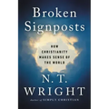 Broken Signposts: How Christianity Makes Sense of the World