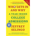 Who Gets in and Why: A Year Inside College Admissions
