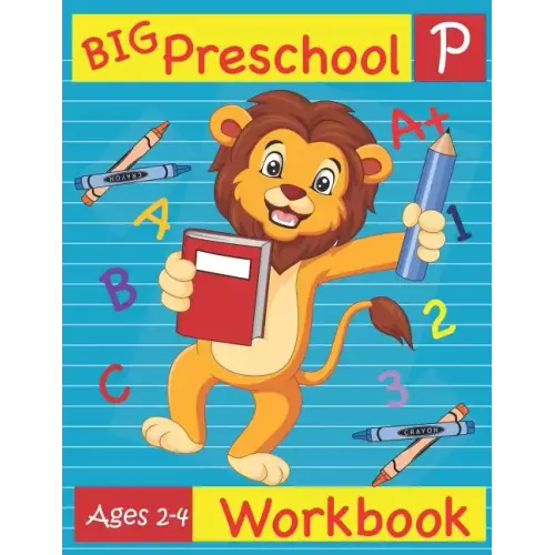 Big Preschool Workbook Ages 2-4: Preschool Activity Book for Kindergarten Readiness Alphabet Numbers Counting Matching Tracing Fine Motor Skills
