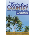 From God's Own Country to the Land of Milk and Honey: The Journey of Our Life and Faith