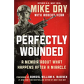 Perfectly Wounded: A Memoir about What Happens After a Miracle