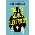 Tal Vez Somos Eléctricos