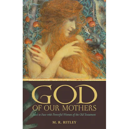 God of Our Mothers: Face to Face with Powerful Women of the Old Testament