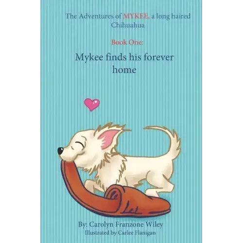 The Adventures of Mykee: Mykee Finds His Forever Home