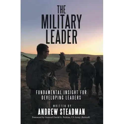 The Military Leader: Fundamental Insight for Developing Leaders