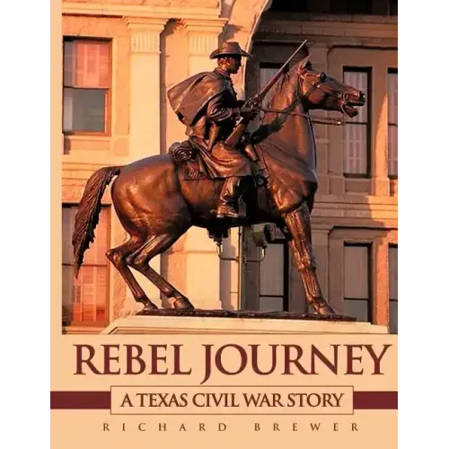 Rebel Journey: A Texas Civil War Story