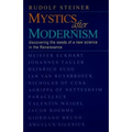 Mystics After Modernism: Discovering the Seeds of a New Science in the Renaissance (Cw 7)