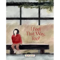 I Feel That Way, Too!