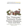 The "Unknown" Culture Club: Korean Adoptees, Then and Now