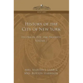 History of the City of New York: Its Origin, Rise and Progress - Vol. 2