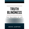 Truth Blindness: The True Book of Life