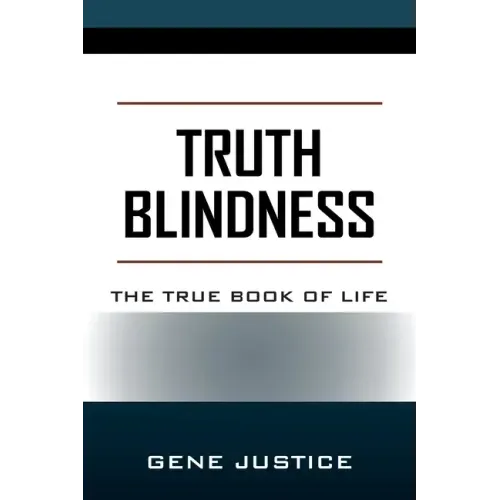 Truth Blindness: The True Book of Life
