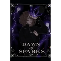Dawn of Sparks: Sparks Fly Series