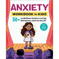 Anxiety Workbook for Kids: 50+ Fun Mindfulness Activities to Feel Calm, Build Awareness, and Be Your Best Self