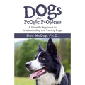Dogs with People Problems: A Scientific Approach to Understand and Training Dogs