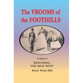 The Vrooms of the Foothills, Volume 4: Ranching, the Real West