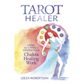 Tarot Healer: Using the Cards to Deepen Your Chakra Healing Work