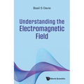 Understanding the Electromagnetic Field