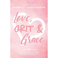 Love, Grit and Grace: A true story about growing through life's messy grief