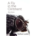 A Fly in the Ointment: Short Stories