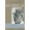 As One Is: To Free the Mind from All Conditioning