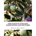 The Olive In Tuscany: Some Notes and Pictures