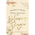 Prayers to Share: Believing Bigger