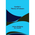 Goethe's Theory of Colours
